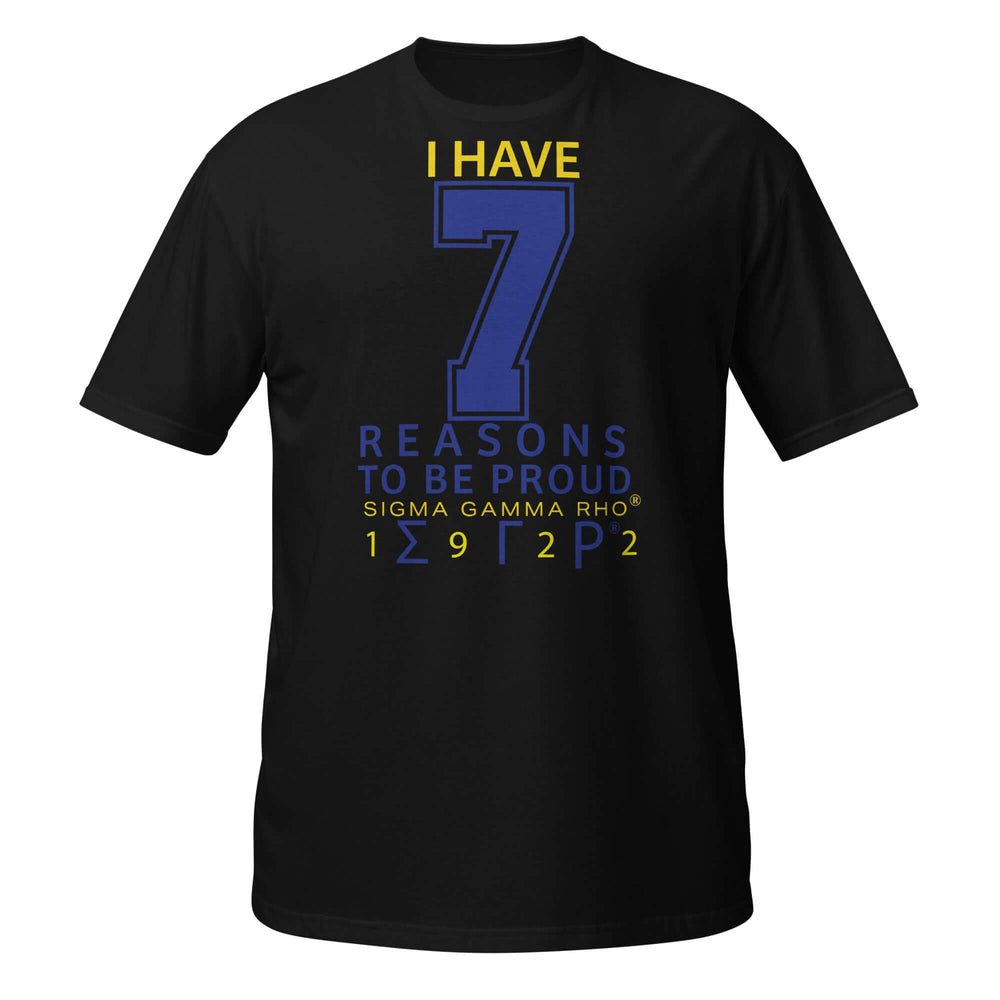Black Sigma Gamma Rho t-shirt with the text "I HAVE 7 REASONS TO BE PROUD," perfect sorority paraphernalia for Greek gear fans.