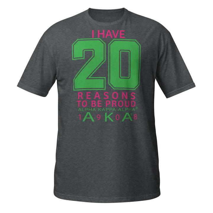 I Have 20 Reasons to Be Proud t-shirt for Alpha Kappa Alpha, perfect Greek gear for sorority and fraternity events.