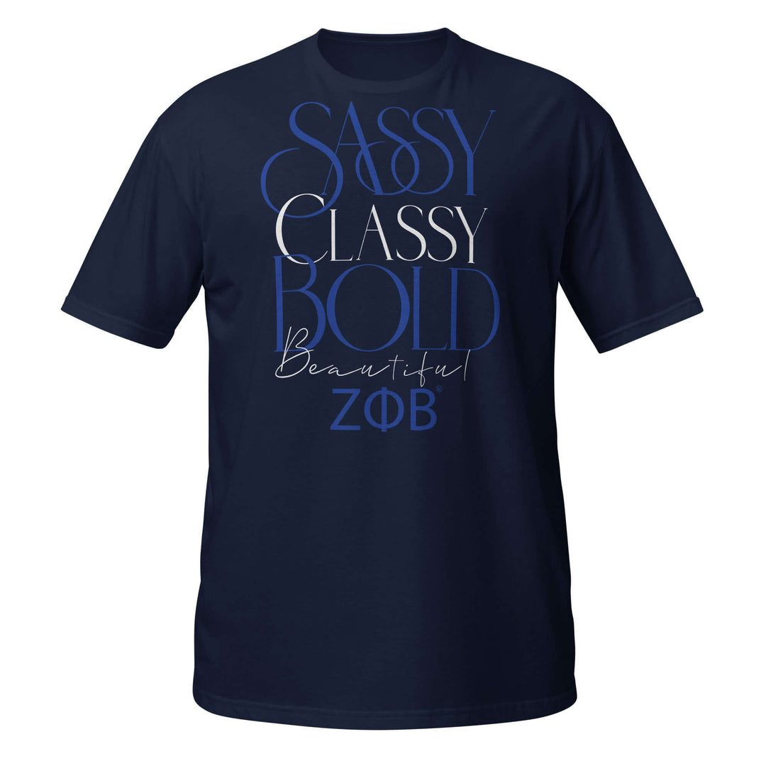 Zeta Sassy Classy T-Shirt featuring bold text design, perfect for sorority and fraternity Greek gear. 100% comfy cotton.